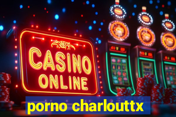 porno charlouttx